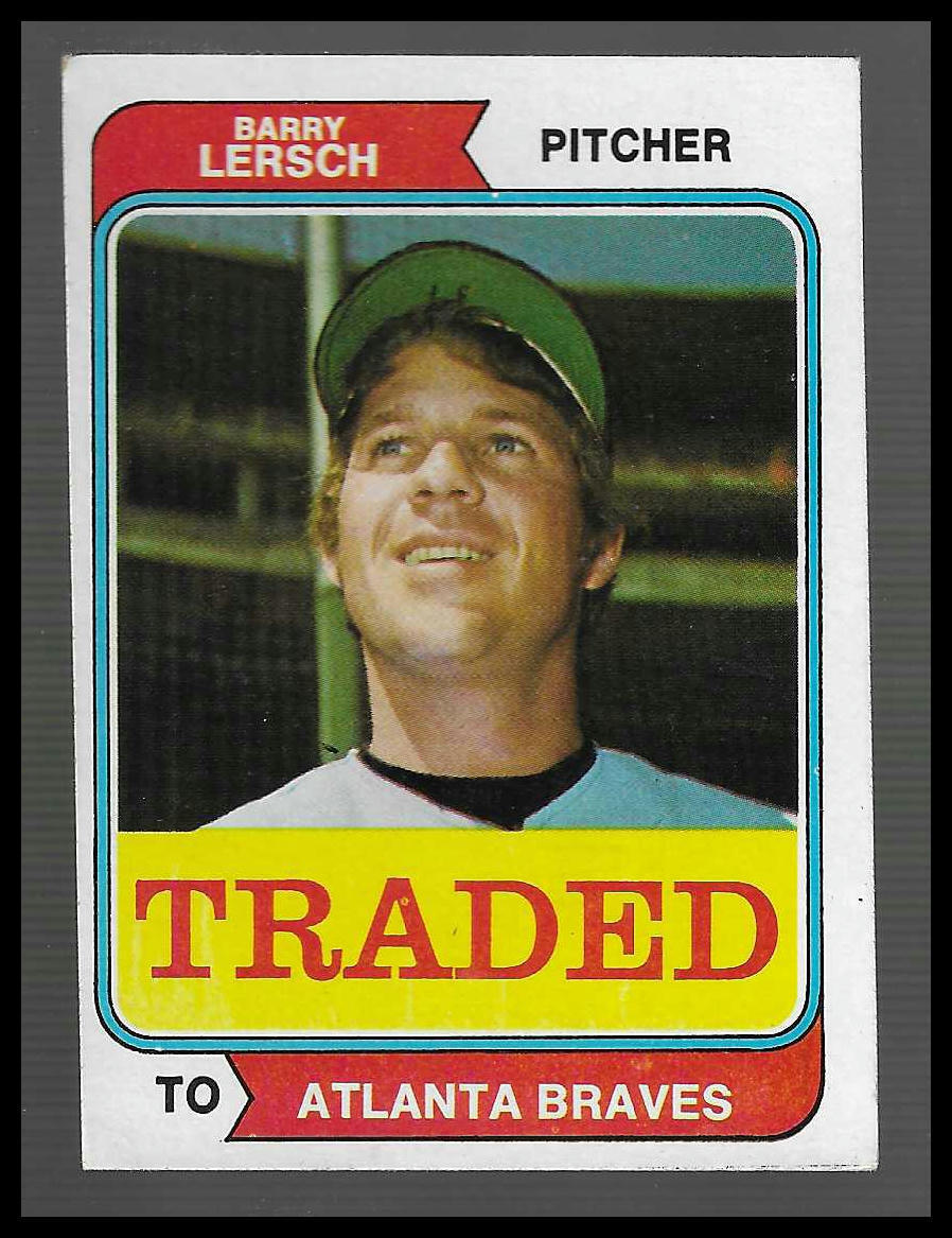 1974 Topps #313T Barry Lersch Traded